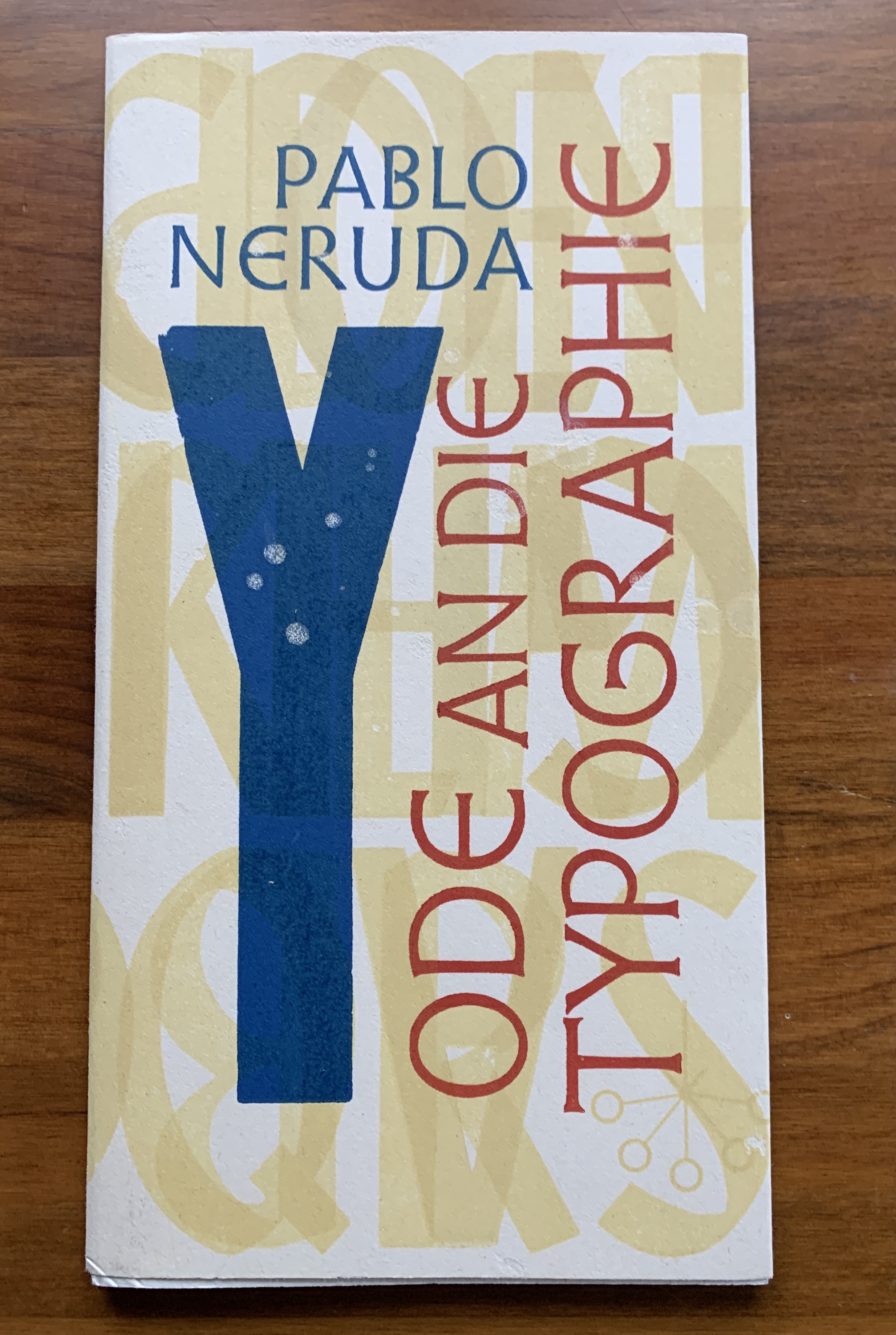 Pablo Neruda, Ode an die Typographie, 2011